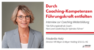 Durch Coaching-Kompetenzen Führungskraft entfalten - Interview Friederike Heitz